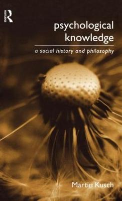 Psychological Knowledge: A Social History and Philosophy - Martin Kusch - cover