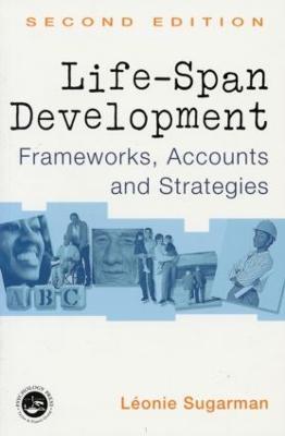Life-span Development: Frameworks, Accounts and Strategies - Leonie Sugarman - cover
