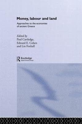 Money, Labour and Land: Approaches to the economics of ancient Greece - cover