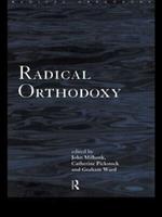 Radical Orthodoxy: A New Theology