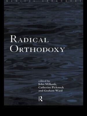 Radical Orthodoxy: A New Theology - cover