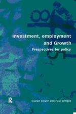 Investment, Growth and Employment: Perspectives for Policy