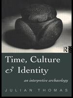 Time, Culture and Identity: An Interpretative Archaeology
