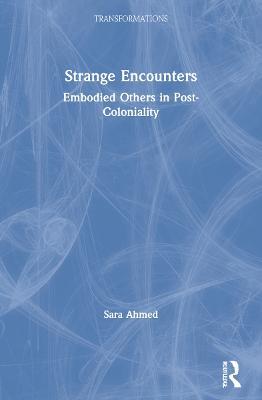 Strange Encounters: Embodied Others in Post-Coloniality - Sara Ahmed - cover
