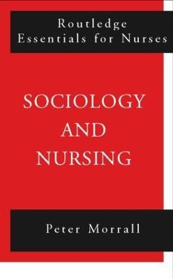 Sociology and Nursing: An Introduction - Peter Morrall - cover