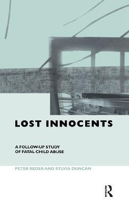 Lost Innocents: A Follow-up Study of Fatal Child Abuse - Peter Reder,Sylvia Duncan - cover