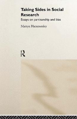 Taking Sides in Social Research: Essays on Partisanship and Bias - Martyn Hammersley - cover