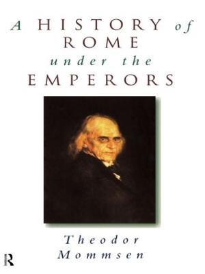 A History of Rome under the Emperors - Theodor Mommsen - cover