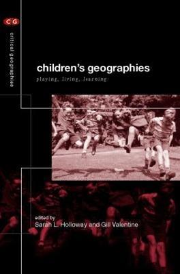 Children's Geographies: Playing, Living, Learning - cover
