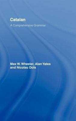 Catalan: A Comprehensive Grammar - Max Wheeler,Alan Yates,Nicolau Dols Salas - cover