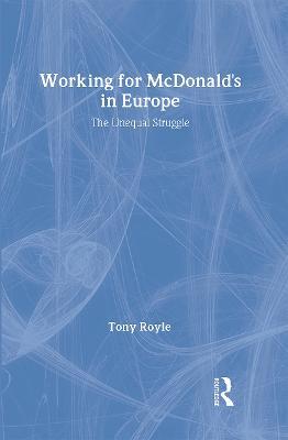 Working for McDonald's in Europe: The Unequal Struggle - Tony Royle - cover