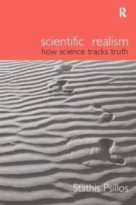 Scientific Realism: How Science Tracks Truth - Stathis Psillos - cover