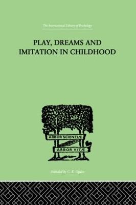 Play, Dreams And Imitation In Childhood - Jean Piaget - cover