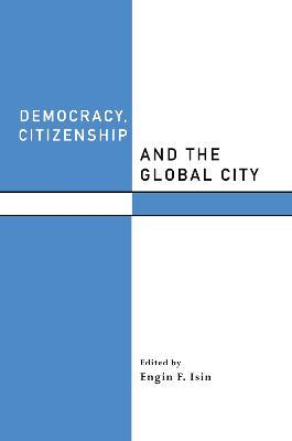 Democracy, Citizenship and the Global City - cover