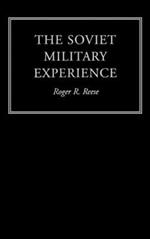 The Soviet Military Experience: A History of the Soviet Army, 1917-1991