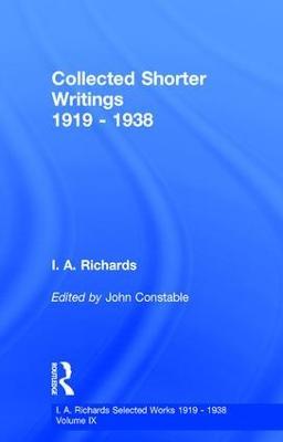 Collected Shorter Writings V9 - John Constable,I. A. Richards - cover