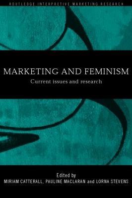 Marketing and Feminism: Current issues and research - cover