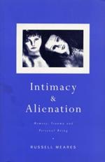 Intimacy and Alienation: Memory, Trauma and Personal Being