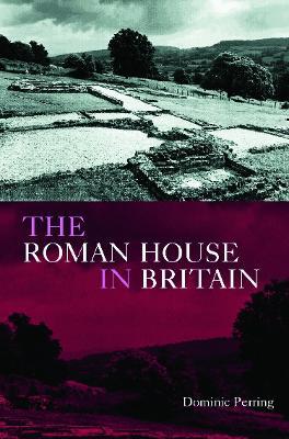 The Roman House in Britain - Dominic Perring - cover