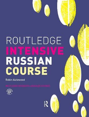 Routledge Intensive Russian Course - Robin Aizlewood - cover