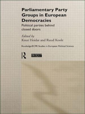 Parliamentary Party Groups in European Democracies: Political Parties Behind Closed Doors - cover