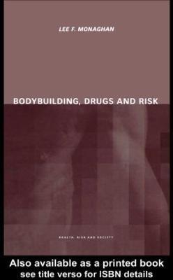 Bodybuilding, Drugs and Risk - Lee Monaghan - cover