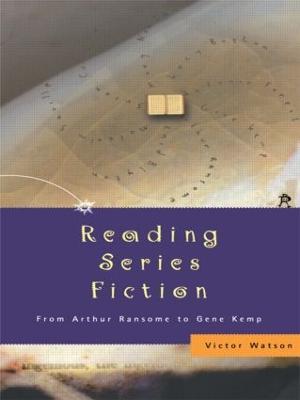 Reading Series Fiction: From Arthur Ransome to Gene Kemp - Victor Watson - cover