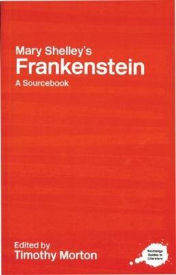 Mary Shelley's Frankenstein: A Routledge Study Guide and Sourcebook - cover