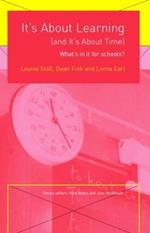 It's About Learning (and It's About Time): What's in it for Schools?