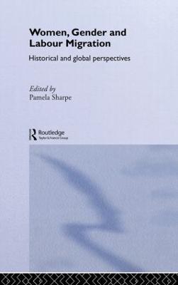Women, Gender and Labour Migration: Historical and Cultural Perspectives - cover