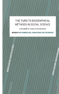 The Turn to Biographical Methods in Social Science: Comparative Issues and Examples - Prue Chamberlayne,Joanna Bornat,Tom Wengraf - cover