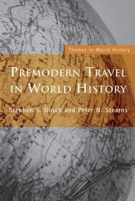 Premodern Travel in World History - Stephen Gosch,Peter Stearns - cover