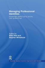 Managing Professional Identities: Knowledge, Performativities and the 'New' Professional