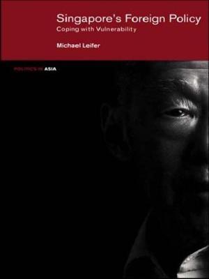 Singapore's Foreign Policy: Coping with Vulnerability - Michael Leifer - cover