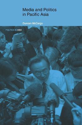 Media and Politics in Pacific Asia - Duncan McCargo - cover