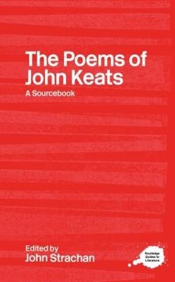 The Poems of John Keats: A Routledge Study Guide and Sourcebook - cover