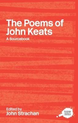 The Poems of John Keats: A Routledge Study Guide and Sourcebook - cover