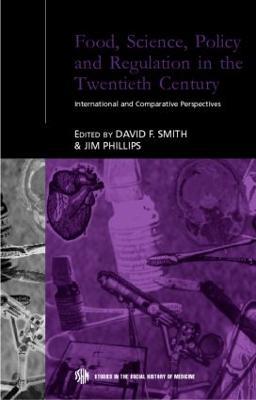 Food, Science, Policy and Regulation in the Twentieth Century: International and Comparative Perspectives - cover