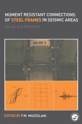 Moment Resistant Connections of Steel Frames in Seismic Areas: Design and Reliability - cover