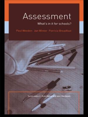 Assessment: What's In It For Schools? - Patricia Broadfoot,Paul Weeden,Jan Winter - cover