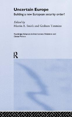 Uncertain Europe: Building a New European Security Order? - cover