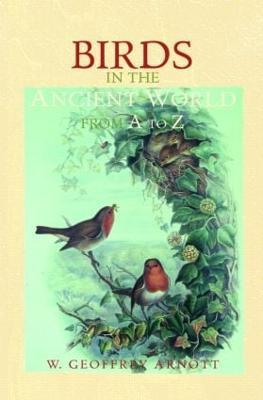 Birds in the Ancient World from A to Z - W. Geoffrey Arnott - cover