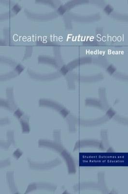Creating the Future School - Hedley Beare - cover