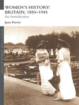 Women's History: Britain, 1850-1945: An Introduction - cover