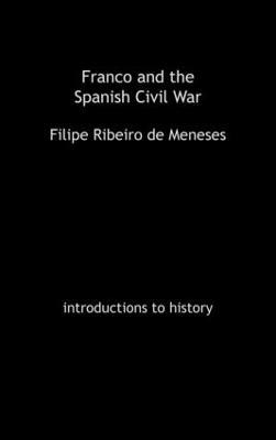 Franco and the Spanish Civil War - Filipe Ribeiro De Meneses - cover