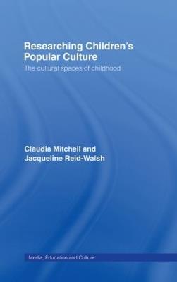 Researching Children's Popular Culture: The Cultural Spaces of Childhood - Claudia Mitchell,Jacqueline Reid-Walsh - cover