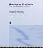 Grassroots Charisma: Four Local Leaders in China