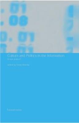 Culture and Politics in the Information Age: A New Politics? - cover
