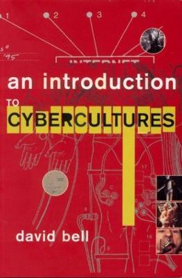 An Introduction to Cybercultures - David Bell - cover