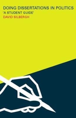 Doing Dissertations in Politics: A Student Guide - David Silbergh - cover